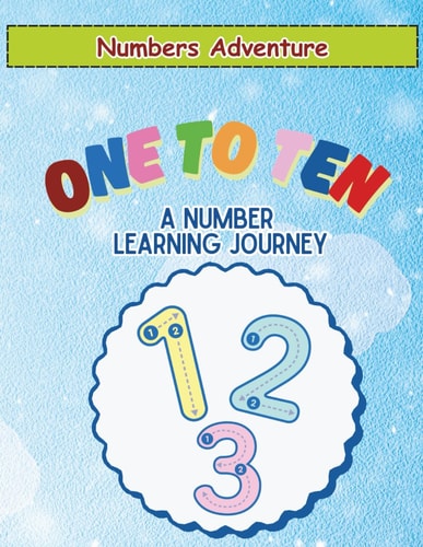 One to Ten A Number Learning Journey