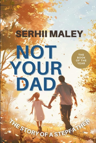 Not Your Dad The Story of a Stepfather