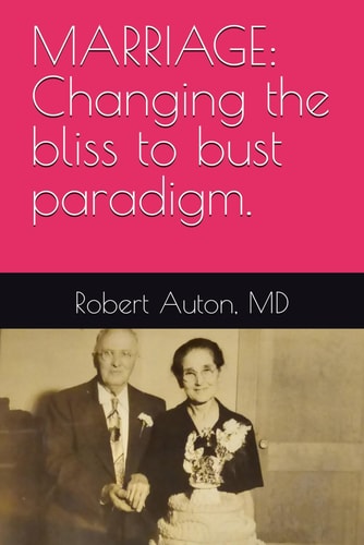 Marriage Changing the Bliss to Bust Paradigm.