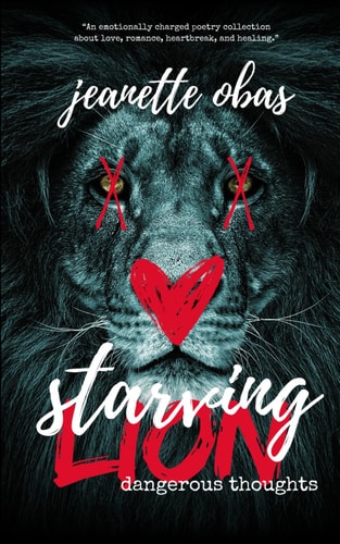 Starving Lion Dangerous Thoughts: Poetry Book on Love, Romance, Heartbreak, and Healing