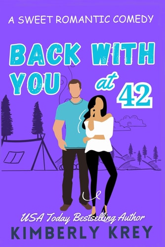 Back With You at Forty-Two A Sweet Romantic Comedy