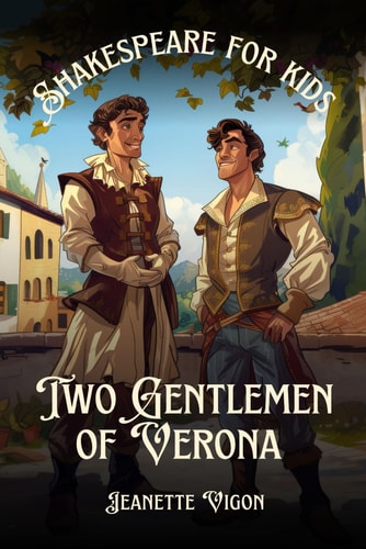 Two Gentlemen of Verona Shakespeare for Kids Shakespeare in a Language Kids Will Understand and Love