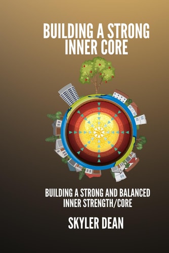 Building a Strong Inner Core Building a Strong and Balanced Inner Strength/core