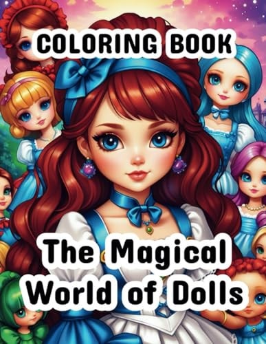The Magical World of Dolls A Whimsical Journey Through a Doll-Filled Wonderland