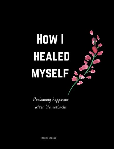 How I Healed Myself