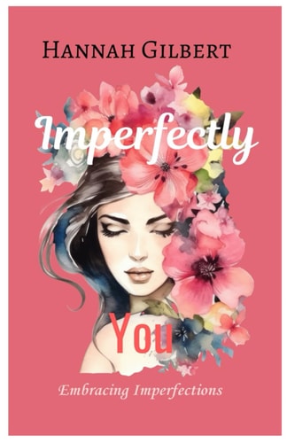 Imperfectly You Embracing Imperfections