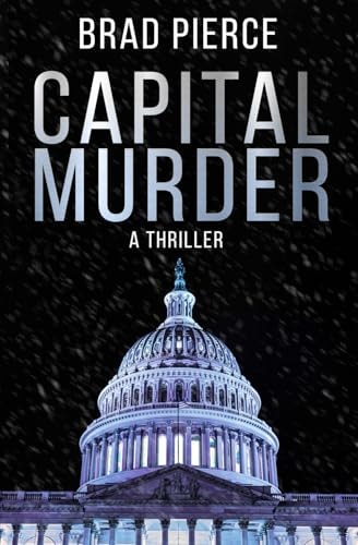 Capital Murder A Colin Frost Political Thriller