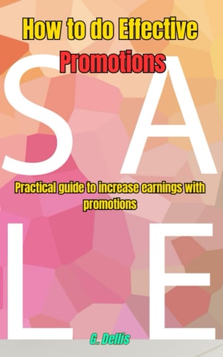 How to Do Effective Promotions Practical Guide to Increase Earnings with Promotions