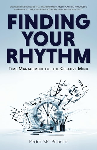 Finding Your Rhythm Time Management For The Creative Mind