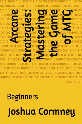 Arcane Strategies Mastering the Game of MTG: Beginners