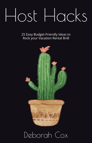 Host Hacks 25 Easy Budget-Friendly Ideas to Rock Your Vacation Rental BnB