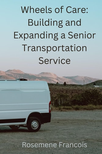 Wheels of Care Building and Expanding a Senior Transportation Service
