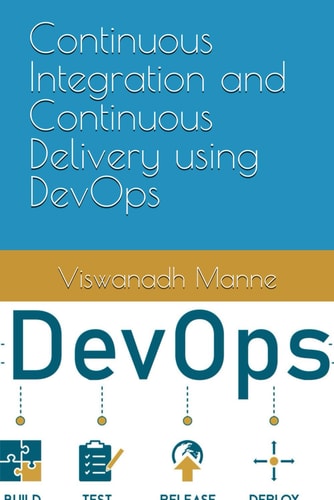 Continuous Integration and Continuous Delivery Using DevOps