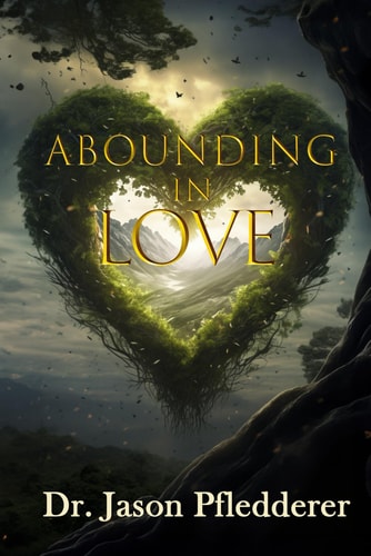 Abounding in Love