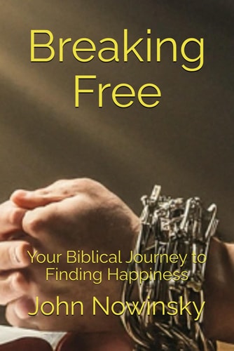 Breaking Free Your Biblical Journey to Finding Happiness