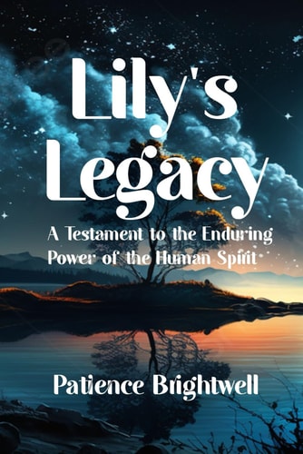 Lily's Legacy A Testament to the Enduring Power of the Human Spirit