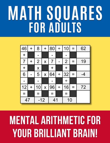 Math Squares for Adults Mental Arithmetic for Your Brilliant Brain!