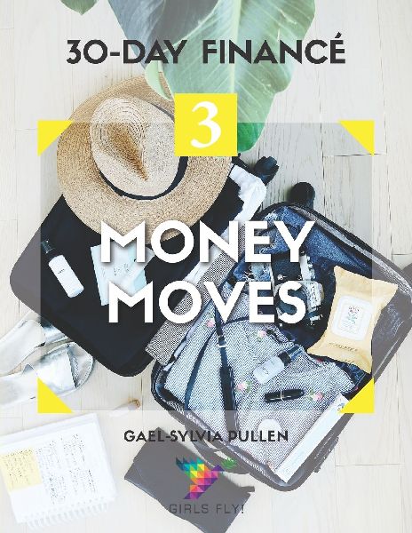 Money Moves - Girls Fly! Financial Literacy & Investments: How to Make Your Money Move and Work for You