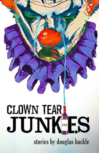 Clown Tear Junkies