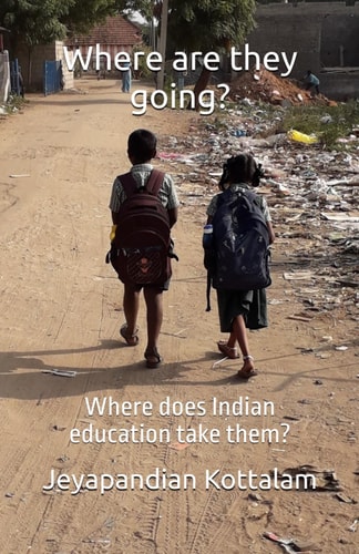 Where are They Going? Where Does Indian Education Take Them?