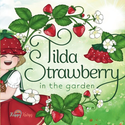 Tilda Strawberry in the Garden A Heartwarming Story of a Child and Her Grandma...