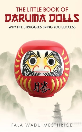 The Little Book of Daruma Dolls Why Life Struggles Bring You Success