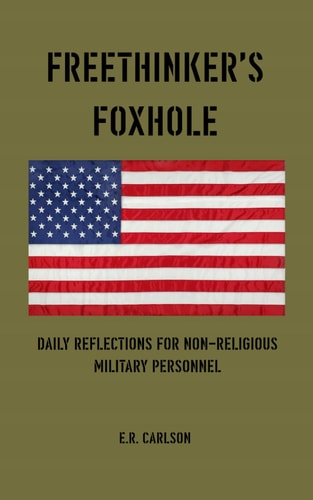 Freethinker's Foxhole Daily Reflections for Non-religious Military Personnel
