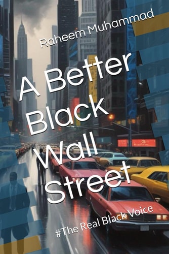A Better Black Wall Street #The Real Black Voice