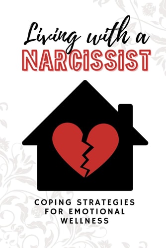 Living with a Narcissist Coping Strategies for Emotional Wellness
