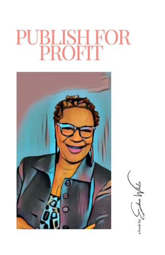 Publish for Profit Journey to Publish, and Promote Your Book for Profit