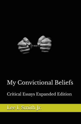 My Convictional Beliefs Critical Essays Expanded Edition