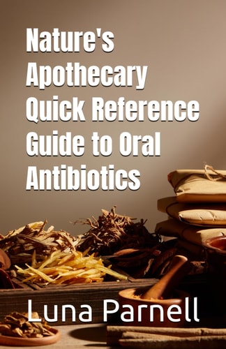 Nature's Apothecary Quick Reference Guide to Oral Antibiotics