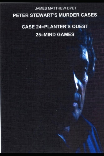 Peter Stewart's Murder Cases Case 24=planter's Quest=case 25=mind Games