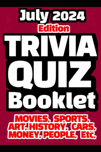 Trivia Quiz Booklet : July 2024 Edition