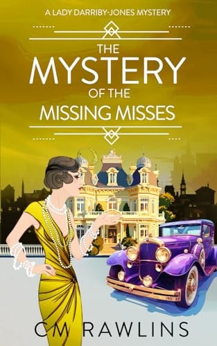 The Mystery of the Missing Misses A 1920s Murder Mystery