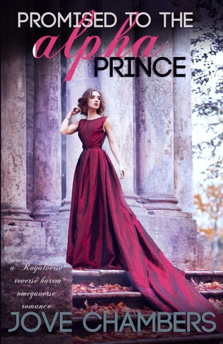 Promised to the Alpha Prince A Reverse Harem Omegaverse Romance