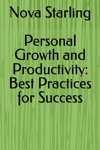 Personal Growth and Productivity Best Practices for Success