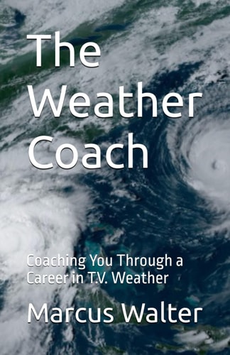 The Weather Coach Coaching You Through a Career in T.V. Weather
