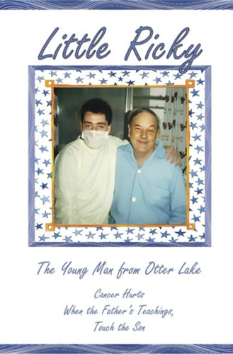 Cancer Hurts When the Father's Teachings, Touch the Son Little Ricky The Young Man from Otter Lake