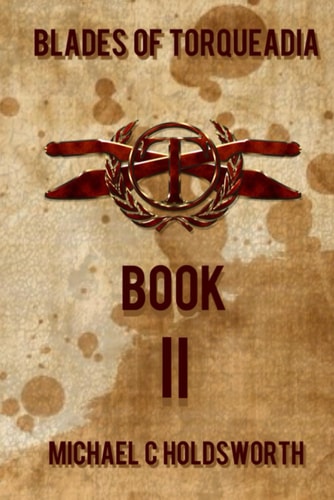 Blades of Torqueadia Book 2