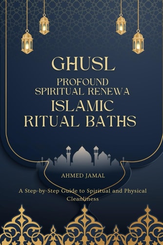 Ghusl Understanding the Importance of Ritual Baths