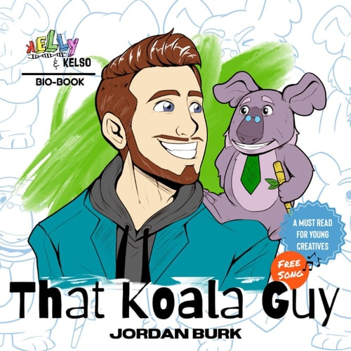 That Koala Guy A Kelly and Kelso Bio Book: Jordan Burk