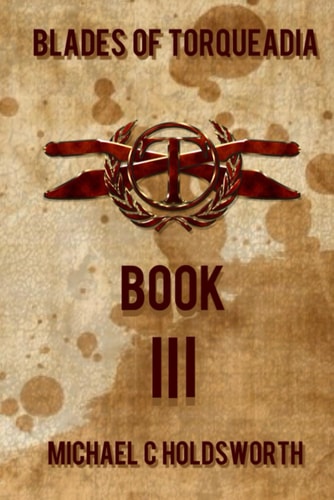 Blades of Torqueadia Book 3