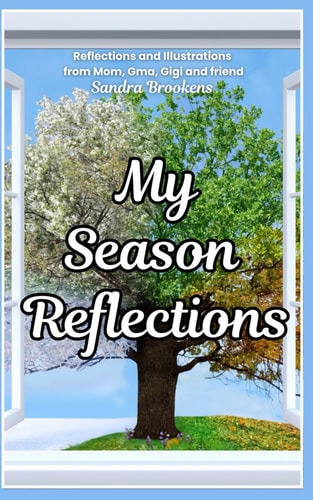My Season Reflections Reflections and Illustrations from a Mom, Gma, Gigi and Friend
