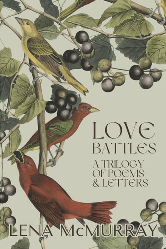 Love Battles A Trilogy of Poems & Letters