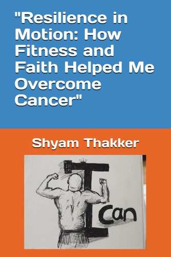 "Resilience in Motion How Fitness and Faith Helped Me Overcome Cancer"
