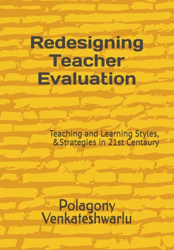 Redesigning Teacher Evaluation Teaching and Learning Styles, &Strategies in 21st Centaury