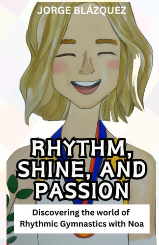 Rhythm, Shine, and Passion Discovering the World of Rhythmic Gymnastics with Noa