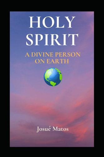Holy Spirit A Divine Person on Earth