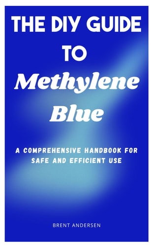 The DIY Guide to Methylene Blue A Comprehensive Handbook for Safe and Efficient Use